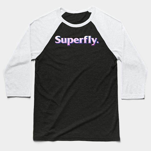 Superfly Baseball T-Shirt by MoniaRoar